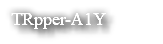 &nbsp;TRpper-A1Y
